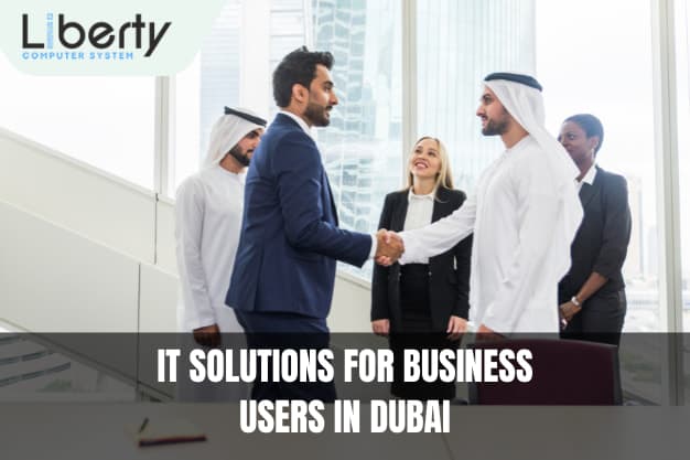IT Solutions for Business Users in Dubai